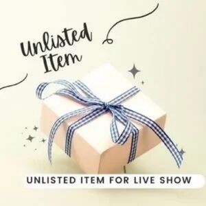 UNLISTED ITEMS FOR LIVE SHOW